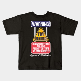 RETIREMENT: Warning I'm Retired Kids T-Shirt